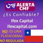 ¿Ifex Capital es confiable? – Alerta CMF sobre plataforma NO regulada ifex capital es confiable